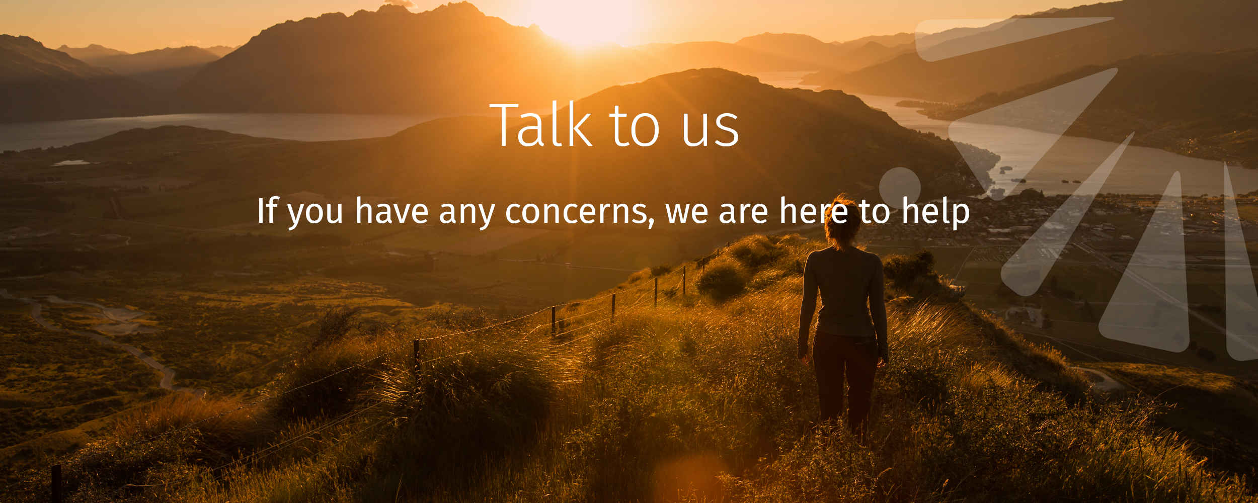 If you have any concerns, we are here to help